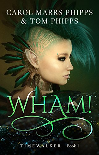 Wham! Timewalker Book 1 (Carol Marrs. Phipps) Cover